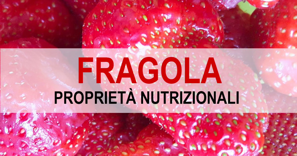 Fragole proprietà nutrizionali
